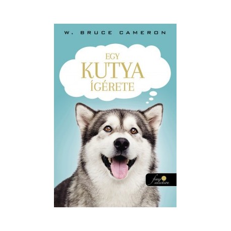 W. Bruce Cameron: Egy kutya ígérete