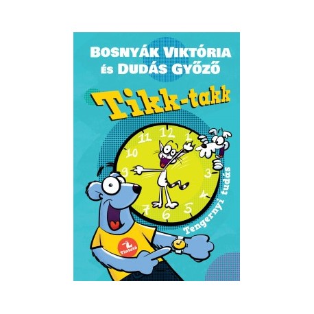 Bosnyák Viktória: Tikk-takk - Tengernyi tudás