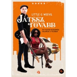 Little G Weevil: Játssz tovább - Egy magyar blueszenész kalandjai a világban