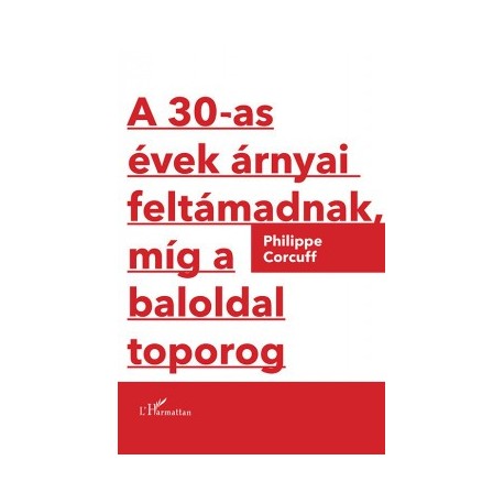 Philippe Corcuff: A 30-as évek árnyai feltámadnak, míg a baloldal toporog