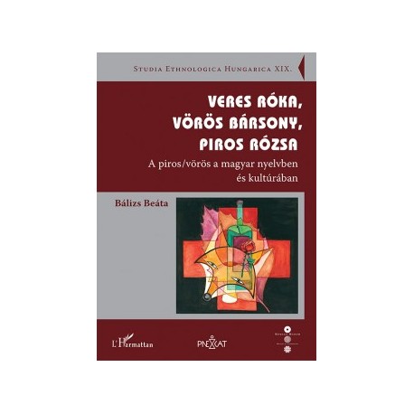 Bálizs Beáta: Veres róka, vörös bársony, piros rózsa - A piros/vörös a magyar nyelvben és kultúrában