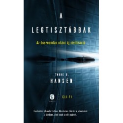 Thore D. Hansen: A legtisztábbak - Az összeomlás utáni új civilizáció
