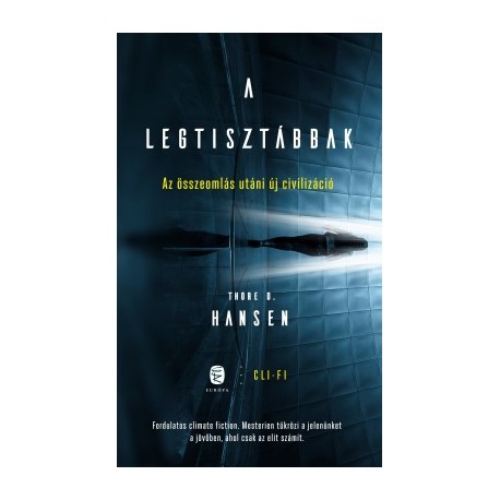 Thore D. Hansen: A legtisztábbak - Az összeomlás utáni új civilizáció