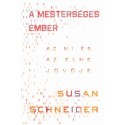 Susan Schneider: A mesterséges ember - Az MI és az elme jövője