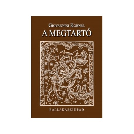 Giovannini Kornél: A megtartó - Balladaszínpad