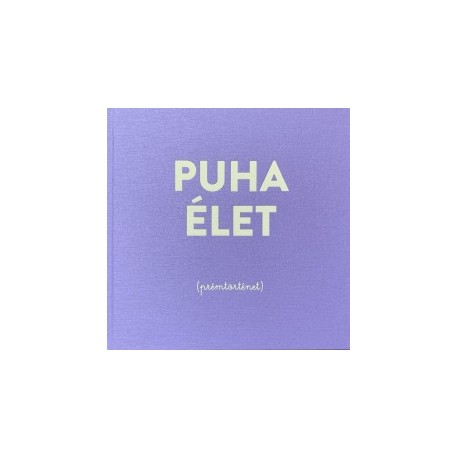 Linka Zsuzsanna - Markó Áron: Puha élet - Prémtörténet