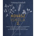 Vanessa Kimbell: Kovásziskola 2. - Hogyan teszi a sütés boldoggá a mikrobáinkat, egészségessé az emésztésünket és kiegyensúly...
