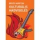 Békés Márton: Kulturális hadviselés - A kulturális hatalom elmélete és gyakorlata