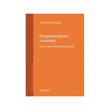 Simonovits András: Közgazdaságtani modellek - (nem csak középiskolásoknak)