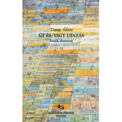 Tábor Ádám: Út és/vagy utazás