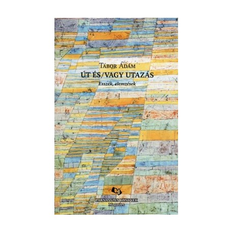 Tábor Ádám: Út és/vagy utazás