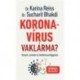 Dr. Sucharit Bhakdi - Dr. Karina Reiss: Koronavírus vaklárma? - Tények, számok és háttérösszefüggések