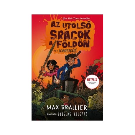 Max Brallier: Az utolsó srácok a Földön és a Zombiparádé - Az utolsó srácok a Földön 2.