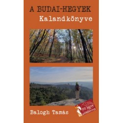 Balogh Tamás: A Budai-hegyek kalandkönyve