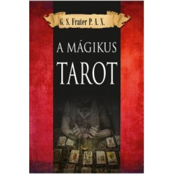 G. S. Frater P. A. X: A mágikus Tarot