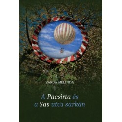 Varga Melinda: A Pacsirta és a Sas utca sarkán