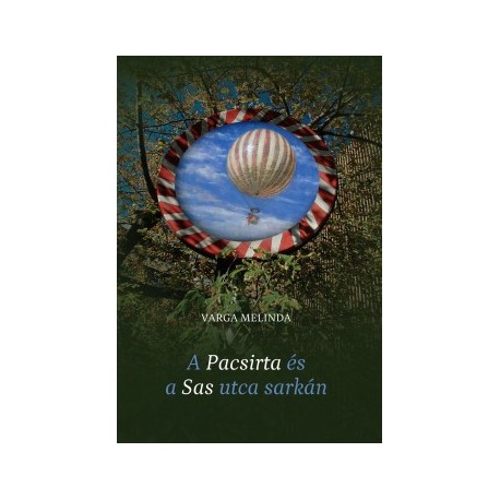 Varga Melinda: A Pacsirta és a Sas utca sarkán