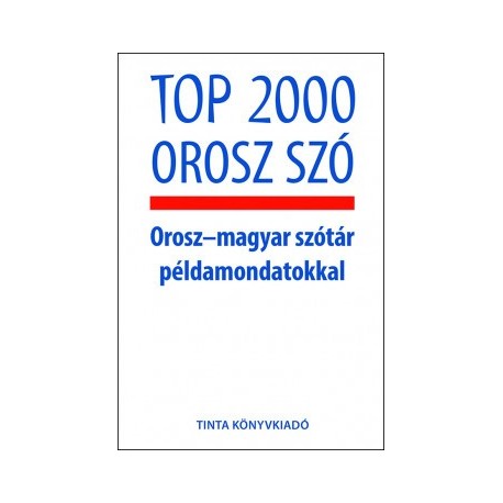 Antonyina Guszkova: Top 2000 orosz szó - Orosz-magyar szótár példamondatokkal