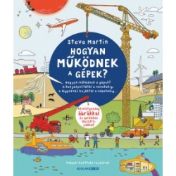Steve Martin: Hogyan működnek a gépek? - A kenyérpirítótól a vonatokig, a légpárnás hajóktól a robotokig?