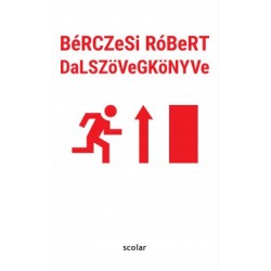 Bérczesi Róbert: BéRCZeSi RóBeRT DaLSZöVeGKöNYVe