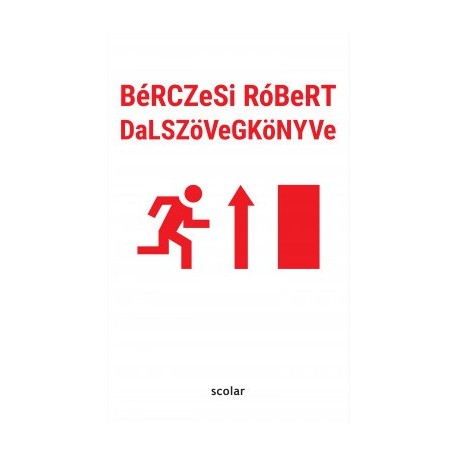 Bérczesi Róbert: BéRCZeSi RóBeRT DaLSZöVeGKöNYVe