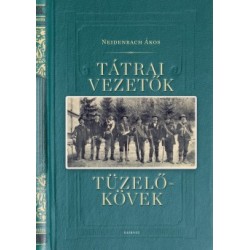 Neidenbach Ákos: Tátrai vezetők, tüzelőkövek