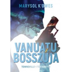Marysol K'Owes: Vanuatu bosszúja - Townswille-i történetek