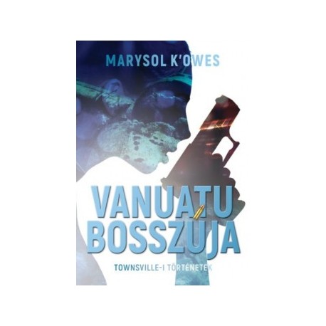 Marysol K'Owes: Vanuatu bosszúja - Townswille-i történetek