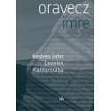 Oravecz Imre: Kedves John - Levelek Kaliforniába