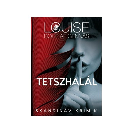 Louise Boije af Gennas: Tetszhalál