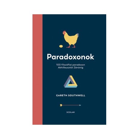 Gareth Southwell: Paradoxonok - 100 filozófiai paradoxon Akhilleusztól Zénónig