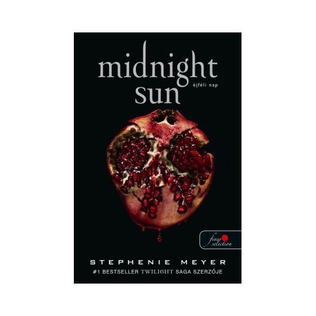 Stephenie Meyer: Midnight Sun - Éjféli nap - puha kötés