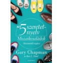 Gary Chapman - Ron L. Deal: Az 5 szeretetnyelv - Mozaikcsaládok - Részekből egész
