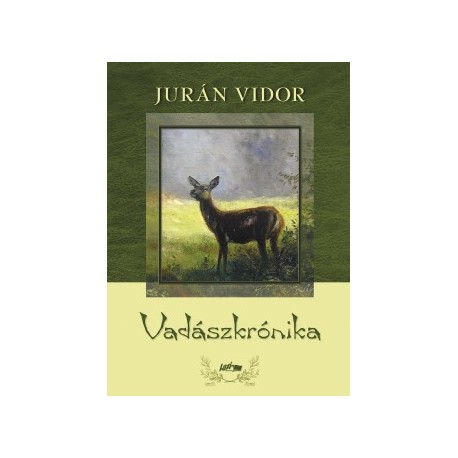 Jurán Vidor: Vadászkrónika