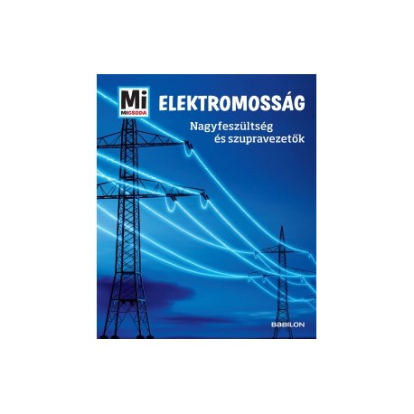 Laura Hennemann: Elektromosság - Nagyfeszültség és szupervezetők - Mi Micsoda