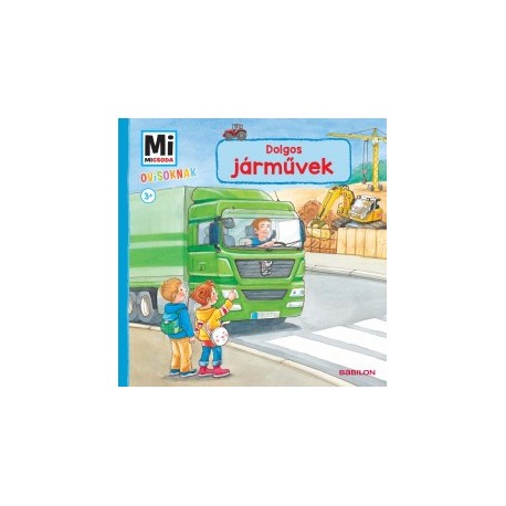 Benjamin Schreuder: Dolgos járművek - Mi Micsoda Ovisoknak