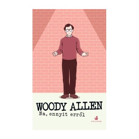 Woody Allen: Na, ennyit erről