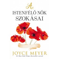 Joyce Meyer: Az istenfélő nők szokásai