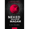 K. M. Holmes: Neked megadom magam