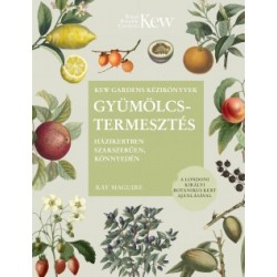 Kay Maguire: Gyümölcstermesztés - Házikertben szakszerűen, könnyedén