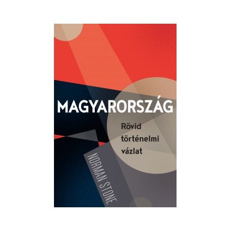 Norman Stone: Magyarország - Rövid történelmi vázlat