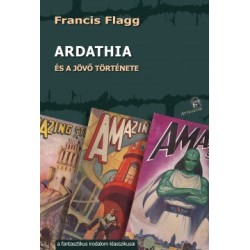 Francis Flagg: Ardathia - és a jövő története