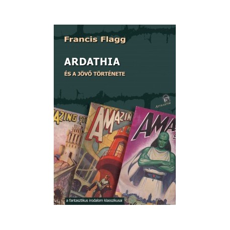 Francis Flagg: Ardathia - és a jövő története