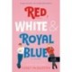 Casey McQuiston: Red, White, & Royal Blue - Vörös, fehér és királykék