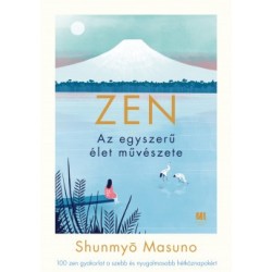 Shunmyo Masuno: ZEN - Az egyszerű élet művészete