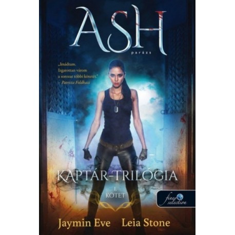 Jaymin Eve - Leia Stone: Ash - Parázs - Kaptár-trilógia 1. kötet