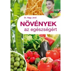 Nagy Jenő: Növények az egészségért