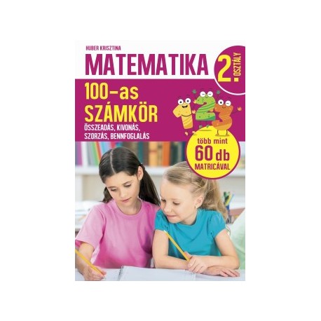 Huber Krisztina: Matematika 2. osztály - 100-as számkör
