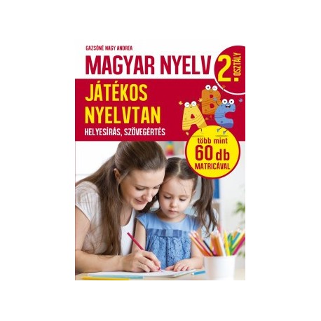 Gazsóné Nagy Andrea: Magyar nyelv 2. osztály - Játékos nyelvtan