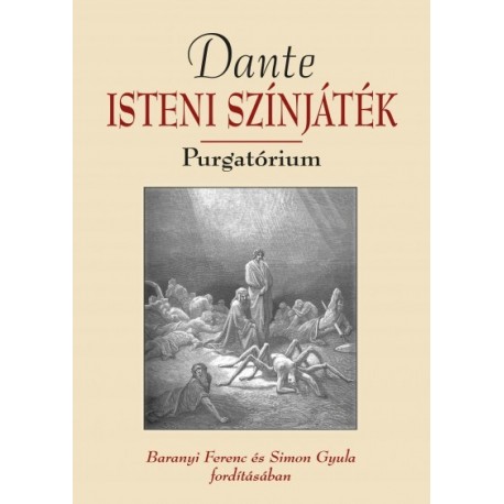 Dante Isteni színjáték - Purgatórium - Baranyi Ferenc és Simon Gyula fordításában